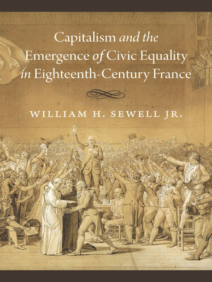 cover image of Capitalism and the Emergence of Civic Equality in Eighteenth-Century France
